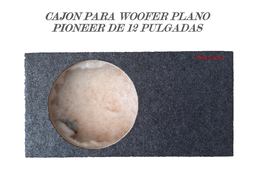 [PNR1012] CAJON PARA WOOFER PLANO PIONEER DE 12 PULGADAS